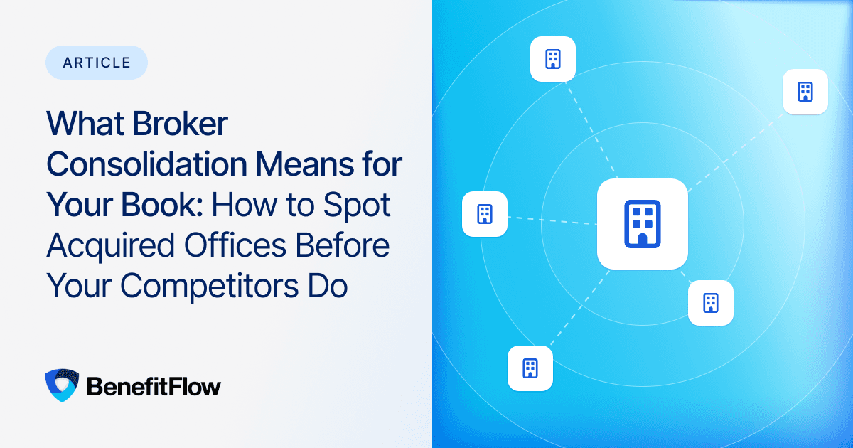 What Broker Consolidation Means for Your Book: How to Spot Acquired Offices Before Your Competitors Do
